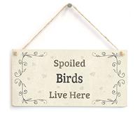 Spoiled Birds Live Here Hanging Sign, Cottage Decor