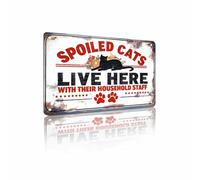 Spoiled Cats Live Here with Their Household Staff Metal Funny & Retro Aluminum Sign Wall Decor for Living Room, Bedroom, Cat Cafe - 8x12 Inches Humorous Cat-Themed Wall Art (25224)