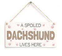 Spoiled Dachshund Lives Here Hanging Sign
