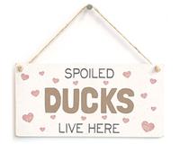 Spoiled Ducks Live Here - Cute Fun Home Accessory Gift Sign for Duck Owners