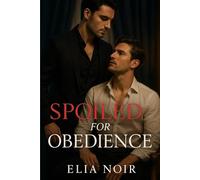 Spoiled for Obedience: He bought me silence. But he didn’t expect me to scream.
