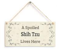 Spoiled Shih Tzu Lives Here Hanging Sign