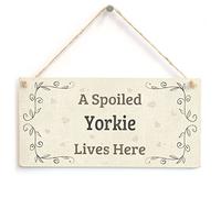 Spoiled Yorkie Lives Here Hanging Sign