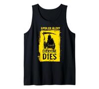 Spoiler Alert - Death Reveals The end Tank Top