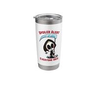 Spoiler Alert Everyone Dies - Fun Grim Reaper Stainless Steel Insulated Tumbler