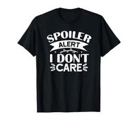 Spoiler Alert I Don't Care T-Shirt
