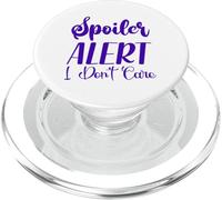 Spoiler Alert I don't care. Women Men Funny Saying Sarcastic PopSockets PopGrip for MagSafe