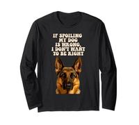 Spoiling My Dog German Shepherd Funny Puppy Lover Pup Owner Long Sleeve T-Shirt