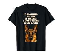 Spoiling My Dog German Shepherd Funny Puppy Lover Pup Owner T-Shirt