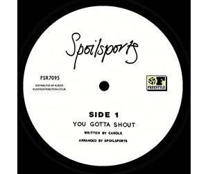 Spoilsports - You Gotta Shout / Love and Romance [7" VINYL]