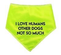 Spoilt Rotten Pets I LOVE HUMANS OTHER DOGS NOT SO MUCH - HI VIZ - Alert Warning Dog Bandana - For Grumpy Reactive Dogs (S4 Large Dogs Newfies, GSD & Chow Chow)