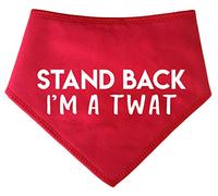 Spoilt Rotten Pets S4 Stand Back I'm A Twat Red Dog Bandana For Dogs That Get A Little Excited