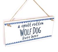 Spoilt Rotten Wolf Dog Lives Here Hanging Sign