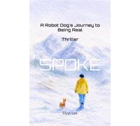 SPOKE: A Robot Dog's Journey to Being Real