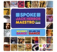 Spoke & Jack Herror & Maestro De La Smbd - We Don't Dance We Are the Danc