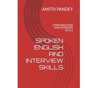 SPOKEN ENGLISH AND INTERVIEW SKILLS: COMMUNICATION AND INTERVIEW SKILLS
