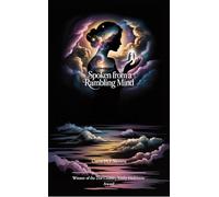 Spoken From a Rambling Mind Thoughts, Poems, and Nonsense