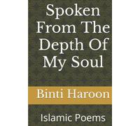 Spoken From The Depth Of My Soul: Islamic Poems