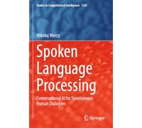 Spoken Language Processing: Conversational AI for Spontaneous Human Dialogues (Studies in Computational Intelligence, 1205)