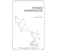 Spoken Marshallese: An Intensive Language Course with Grammatical Notes and Glossary (Pacific and Asian Linguistics Institute. Pali Language Texts) (Pali Language Texts--Micronesia)