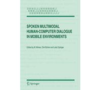 Spoken Multimodal Human-Computer Dialogue in Mobile Environments – Text, Speech & Language Tech 28