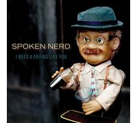 Spoken Nerd - I Need A Friend Like You [VINYL]