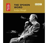 Spoken Word: Evelyn Waugh (British Library Sound Archive) (The spoken Word)