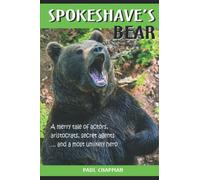 Spokeshave's Bear: A merry tale of actors, aristocrats and secret agents