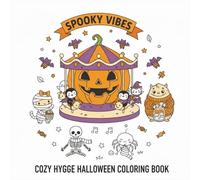 Spoky Vibes: Cozy Hygge Halloween Coloring Book, 50 Fun and Amazing Pages for Relaxation & Stress Relief, Bold & Easy Cute Designs for Kids & Adults