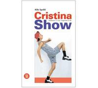 Spoldi Aldo - Cristina Show. Frammenti Di Vita. E