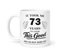 Spomo It Took Me 73 Years to Look This Good and I’m Not Done Yet, Birthday Gifts for Women Men, Novelty Idea for 73 Year Old, 11oz Ceramic Coffee Mug, 330ml