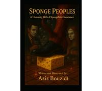 Sponge Peoples: What Happens When a People Love Their Chains
