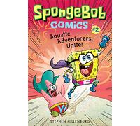 SpongeBob Comics: Book 2: Aquatic Adventurers, Unite!