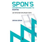 Spon's Estimating Costs Guide to Roofing (Spon's Estimating Costs Guides)