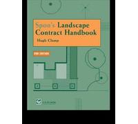 Spon's Landscape Contract Handbook: A guide to good practice and procedures in the management of lump sum landscape contracts