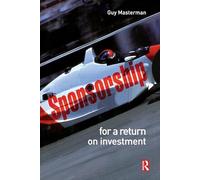 Sponsorship: For a Return on Investment: For a Return on Investment
