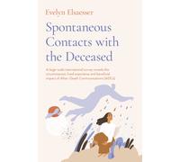 Spontaneous Contacts with the Deceased - A large-scale international survey reveals the circumstances, lived experience and beneficial imp