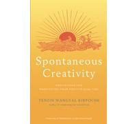 Spontaneous Creativity: Meditations for Manifesting Your Positive Qualities