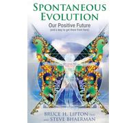 Spontaneous Evolution: Our Positive Future and a Way to Get There from Here