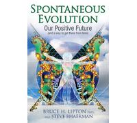 Spontaneous Evolution: Our Positive Future and a Way to Get There from Here