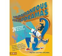 Spontaneous Melodramas 2: 24 More Impromptu Skits That Bring Bible Stories to Life (Youth Specialties S)
