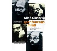Spontaneous Mind: Selected Interviews, 1958-1996