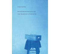 Spontaneous Particulars : Telepathy of Archives