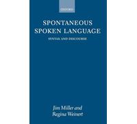 Spontaneous Spoken Language: Syntax and Discourse