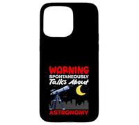 Spontaneously Talks About Astronomy Warning Funny Case for iPhone 15 Pro Max