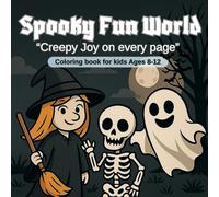Spoocy Fun world: Creepy Joy on every page Coloring book for kids ages 8-12