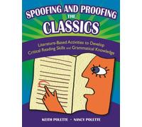 Spoofing and Proofing the Classics : Literature-Based Activities to Develop Critical Reading Skills and Grammatical Knowledge