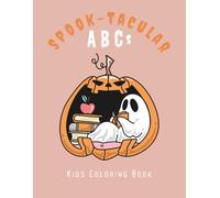 Spook-tacular ABCs Kids Coloring Book: Discover Halloween From A to Z!