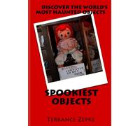Spookiest Objects: Discover the World's Most Haunted Objects: Volume 4