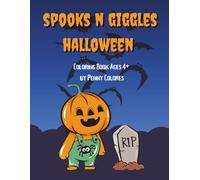 Spooks N Giggles Halloween Coloring Book Ages 4+: Unisex Easy Coloring Pages